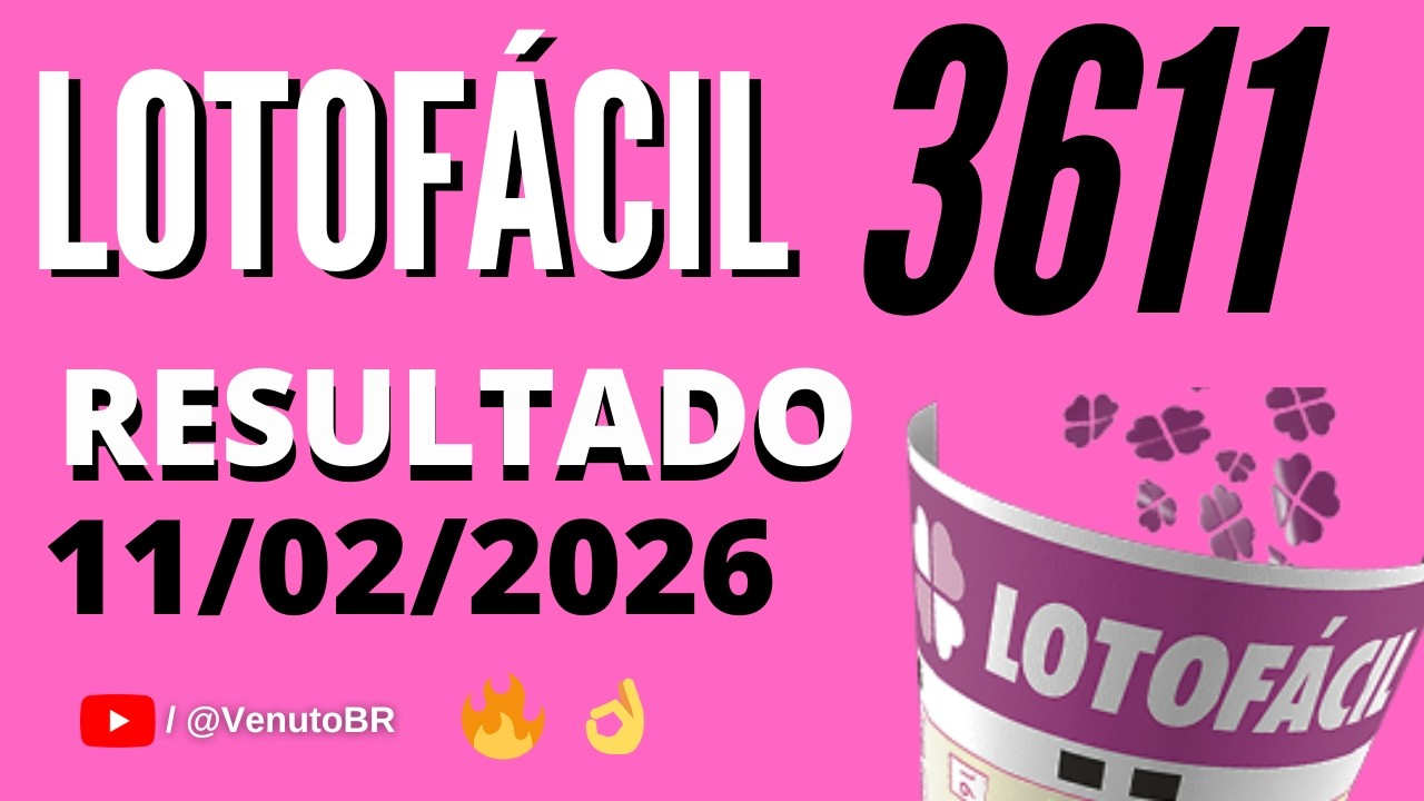 🍀 RESULTADO LOTOFÁCIL 3611