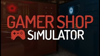 Gamer Shop Simulator - First Look Gameplay / (PC)