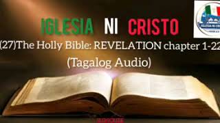 (27) The Holly Bible: REVELATION Chapter 1-22 (Tagalog Audio) #IglesiaNiCristo #Revelation