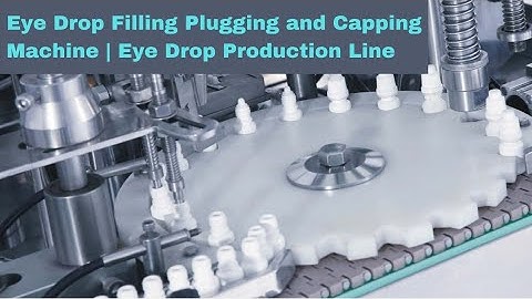 Eye Drop Filling Plugging and Capping Machine | Eye Drop Production Line