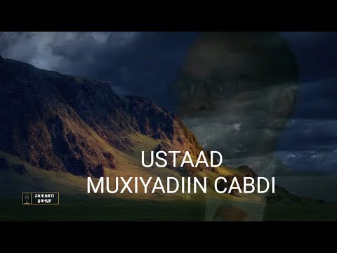 HADALADII UGU CAJAA IB SANAA EE LAGA DIWAAN GALIYEY USTAAD MUXIYADIIN CABDI 