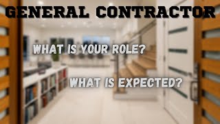 What is Your Role as a General Contractor? Organization, Management, Communication.