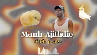Download lagu MANH AJITHDIE BY PIOTH PEACE NEW SONG SOUTH SUDAN MUSIC 🎶 2025/2026