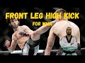 Front Leg High Kick for MMA (From a Taekwondo Champion)