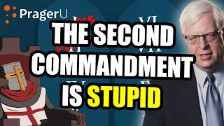 The Second Commandment Is REALLY Stupid (Prager U)