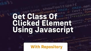 Get class of clicked element using javascript