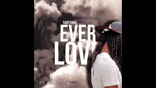 Santanna - Ever Love[Official Audio]