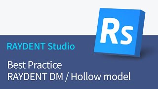 Best Practice - RAYDENT DM / Hollow model