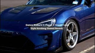 Danza Kuduro X Pepas X Stereo Love Style Kondang Slowed Reverb Viral Tiktok by Raha