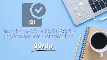 Boot from CD or DVD ISO file in VMware Workstation Pro