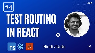 [#4] Test React Router using Jest & React Testing Library and Typescript | Hindi / Urdu Tutorial
