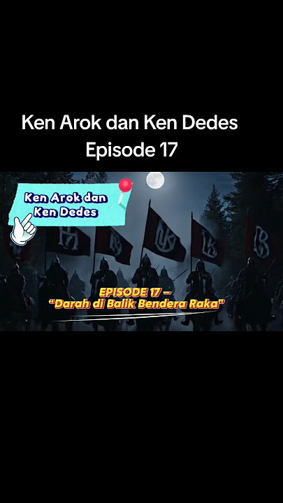Ken Arok dan Ken Dedes Episode 17. #ceritasejarah #sejarah #kendedes #kenarok #singasari
