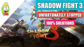 Shadow Fight 3 | Unfortunately Has Stopped Problem Solved