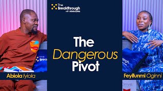 The Dangerous Pivot || Feyifunmi Oginni | The Breakthrough Podcast Ep 2