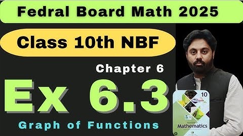 Exercise 6.3 Chapter 6 Class 10th Math New Book Math || Fedral Board || NBF || Graph of Functions 