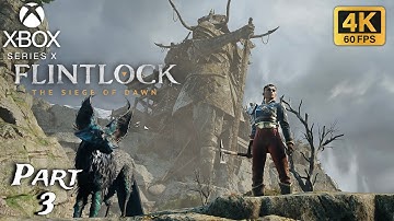 Flintlock  The Siege of Dawn Gameplay Part 3 [4K HDR 60FPS Xbox Series X ] - No Commentary