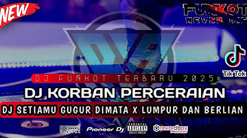 DUGEM FUNKOT TERBARU 2025 || DJ KORBAN PERCERAIAN (NEW) TERBARU VIRAL BASS BETON ‼️