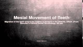 Medical vocabulary: What does Mesial Movement of Teeth mean