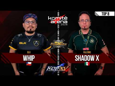 KOMITE ARENA 2026 WHIP vs SHADOW X THE KING OF FIGHTERS XV TOP 8