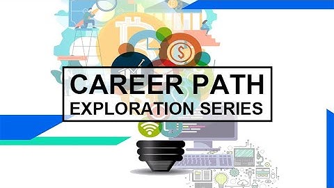 Career Path Exploration Series Video Presentation