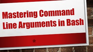 Mastering Command Line Arguments in Bash