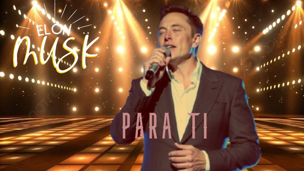 ELON MUSK: quisiera ser todo para ti 🎶