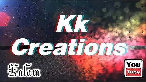 Intro of the channel || kk creations