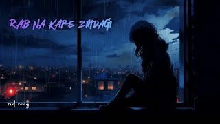 Rab"Na Kare Zindagi"sed lofi song 💔