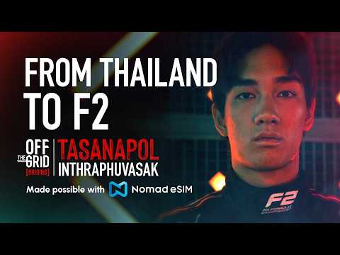 Tasanapol Inthraphuvasak: The Thai Driver Chasing His F1 Dream | Off The Grid Origins