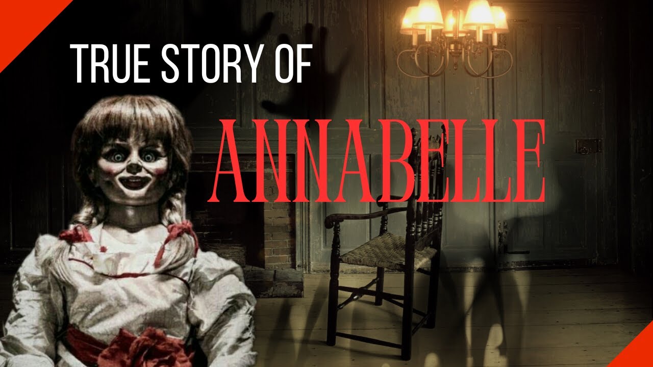 The TRUE Story of Annabelle and The Conjuring