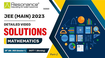 Maths Video Solutions - Part 2 | JEE Main 2023 (Session 1) 29 January Morning Shift By Resonance