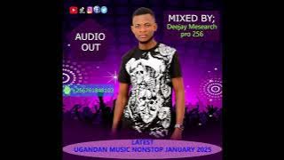Latest Ugandan Music Nonstop January 2025 @ Deejay Mesearch Pro 256.
