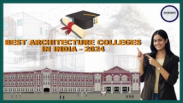 Best Architecture Colleges in India 2024 | Top 10 Architecture Colleges in India | Archituber #nata