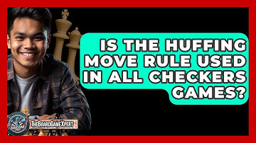Is The Huffing Move Rule Used In All Checkers Games? - The Board Game Xpert