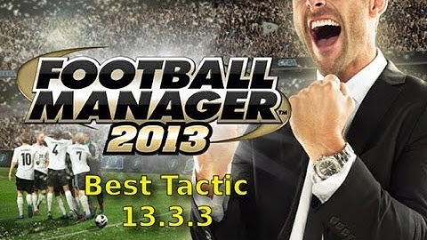 FM 2013 - Best Tactic (13.3.3)