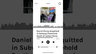 Daniel Penny Acquitted in Subway Chokehold Death of Jordan Neely | AURN News