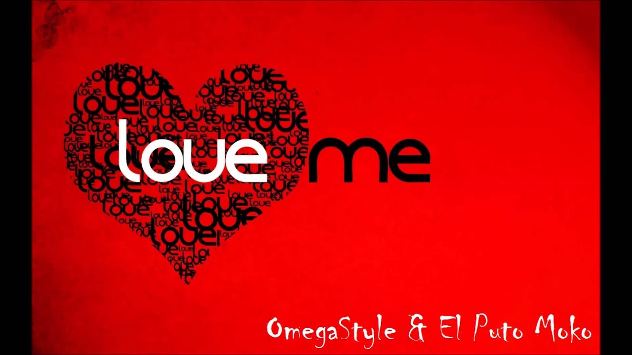 OmegaStyle & El Puto Moko - Love me