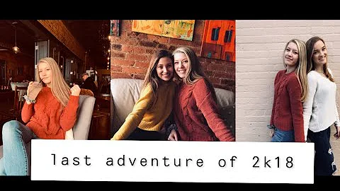 Last Adventure Of 2k18 | Hannah Benham