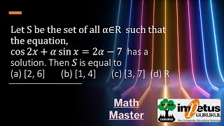 Let s be the set of all α∈R such that the equation, cos⁡〖2x+α sin⁡〖x=2α-7〗 〗 has a solution. Then S