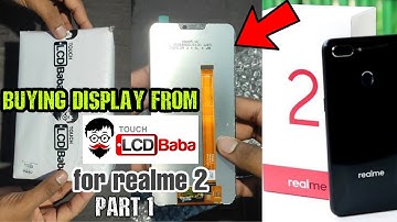 Realme 2 Display Replacement | Buying display from Touch LCD Baba | Part 1 #touchlcdbaba #realme2