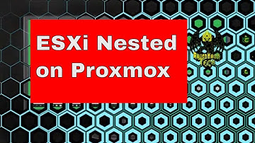 Vmware Nested within Proxmox Hypervisor