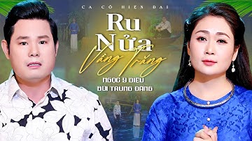 Ca Cổ Hiện Đại 2025💙RU NỬA VẦNG TRĂNG - Bùi Trung Đẳng ft Ngọc Ý Diệu | Ca Cổ Cải Lương Hơi Dài Hay
