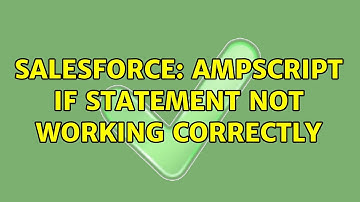 Salesforce: AMPscript if statement not working correctly (4 Solutions!!)