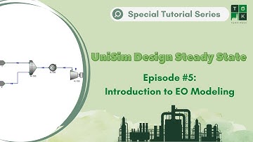 Episode #5: Introduction to EO Modeling | UniSim Design Steady State Special Tutorial Series