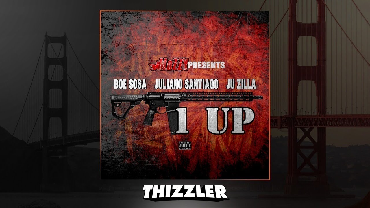 Mozzy Records Presents BOE Sosa x Juliano Santiago x Ju Zilla - 1 Up [Thizzler.com Exclusive]