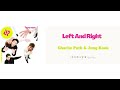 Charlie Puth &amp; Jung Kook - Left And Right(中文歌詞字幕)Lyrics