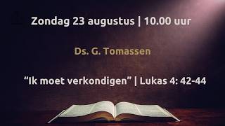 Ik moet verkondigen | Lukas 4:42-44 | Br. G. Tomassen
