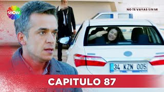 No Te Vayas Sin Mi | Capitulo 87 - HD