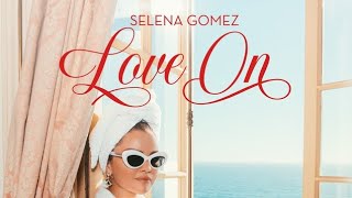 Selena Gomez __ love on lyrics