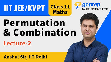Permutations and combinations | Class 11 Maths | JEE Main and KVPY Exam | L-02 | Anshul Sir | Goprep